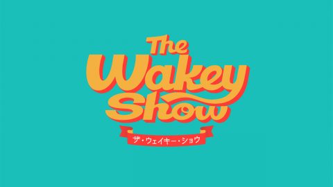 The Wakey Show 〜ザ・ウェイキー・ショウ